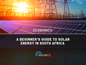 A Beginner’s Guide to Buying Solar Panels for Your Home in South Africa
