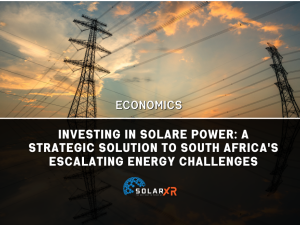 Why Investing in Solar Power is a Smart Move Amid South Africa's Energy Crisis